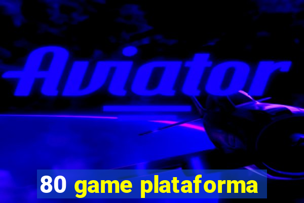 80 game plataforma